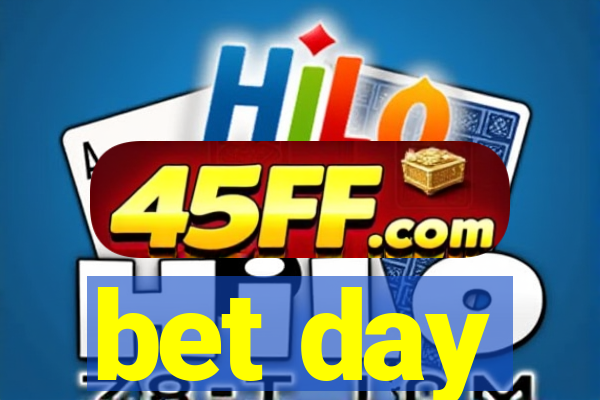 bet day